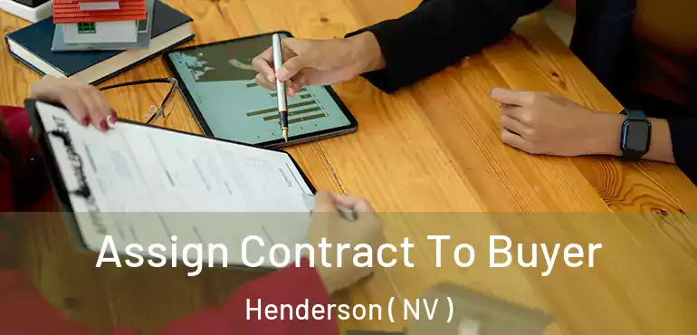  Assign Contract To Buyer Henderson ( NV )