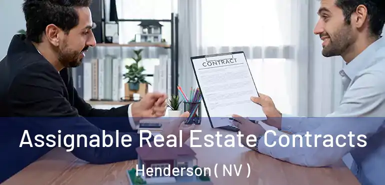  Assignable Real Estate Contracts Henderson ( NV )