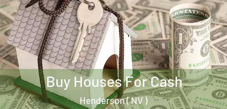  Buy Houses For Cash Henderson ( NV )
