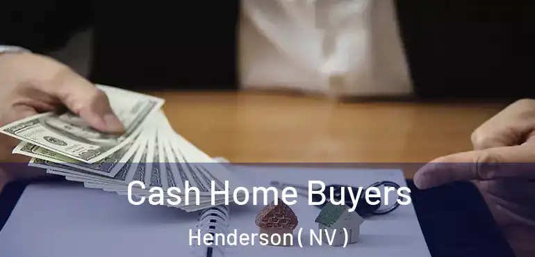  Cash Home Buyers Henderson ( NV )
