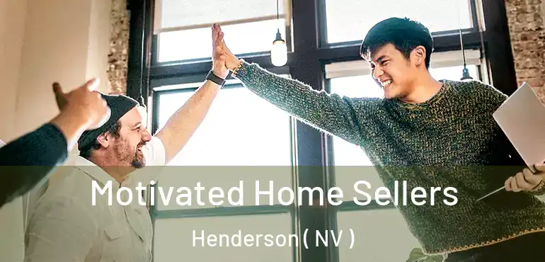  Motivated Home Sellers Henderson ( NV )