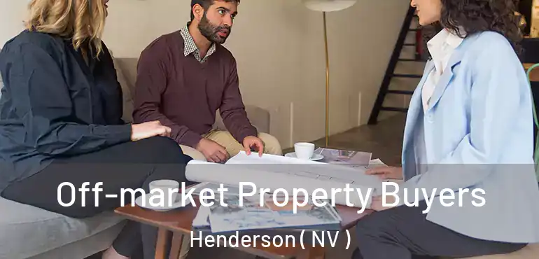  Off-market Property Buyers Henderson ( NV )