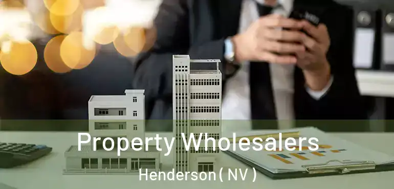  Property Wholesalers Henderson ( NV )