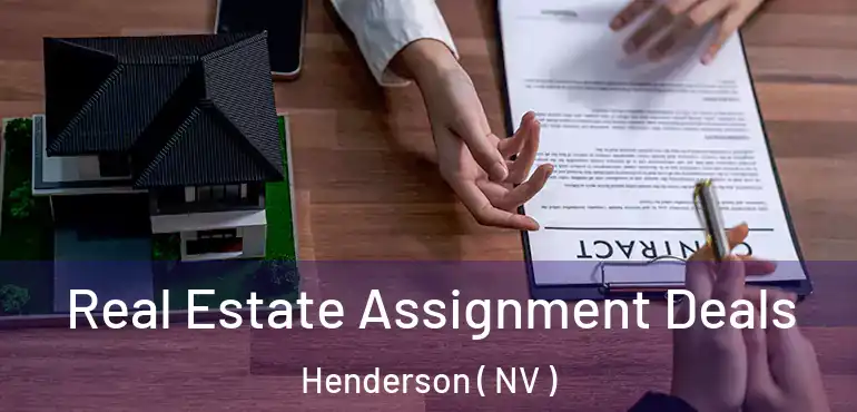  Real Estate Assignment Deals Henderson ( NV )