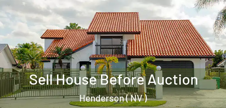  Sell House Before Auction Henderson ( NV )