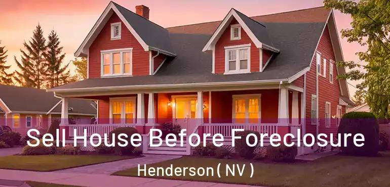  Sell House Before Foreclosure Henderson ( NV )