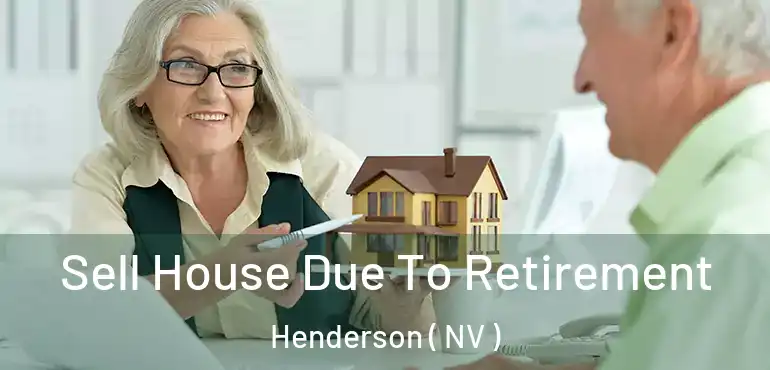  Sell House Due To Retirement Henderson ( NV )