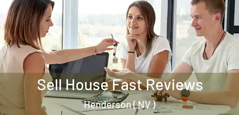  Sell House Fast Reviews Henderson ( NV )