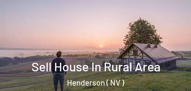  Sell House In Rural Area Henderson ( NV )