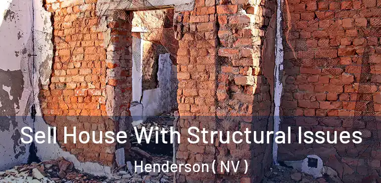  Sell House With Structural Issues Henderson ( NV )