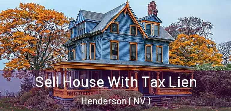  Sell House With Tax Lien Henderson ( NV )
