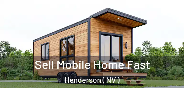  Sell Mobile Home Fast Henderson ( NV )