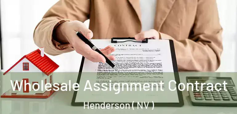  Wholesale Assignment Contract Henderson ( NV )